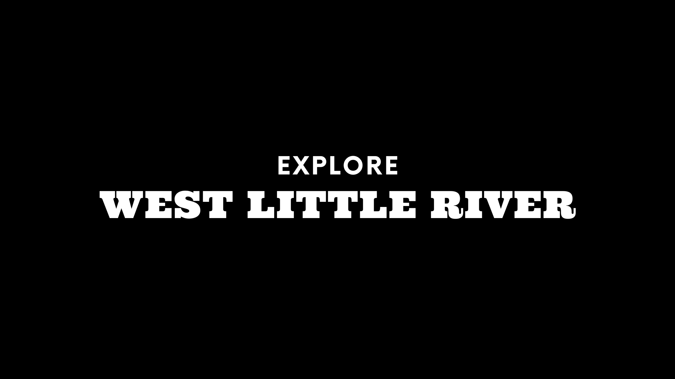 Explore West Little River