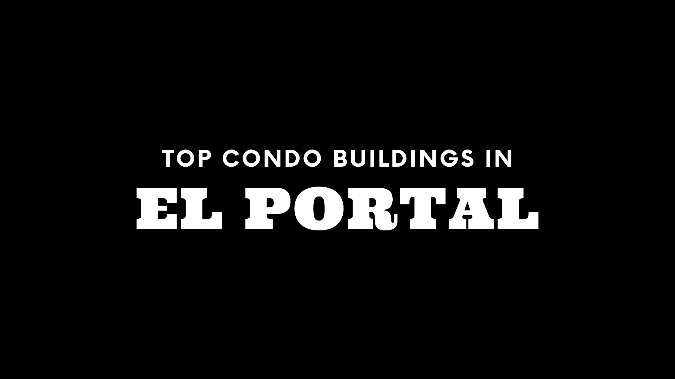 Top Condo Buildings in El Portal