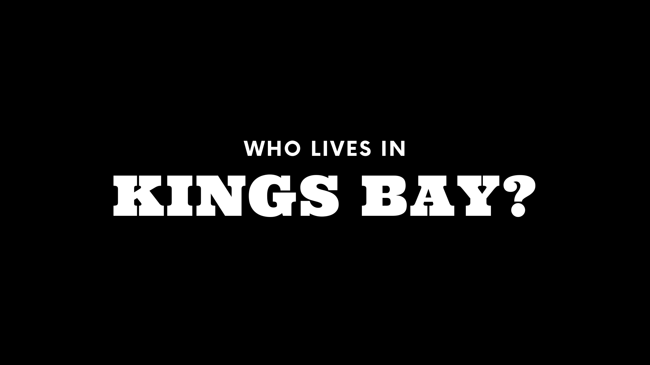 Who Lives in Kings Bay? (It's Not Who You Think!)