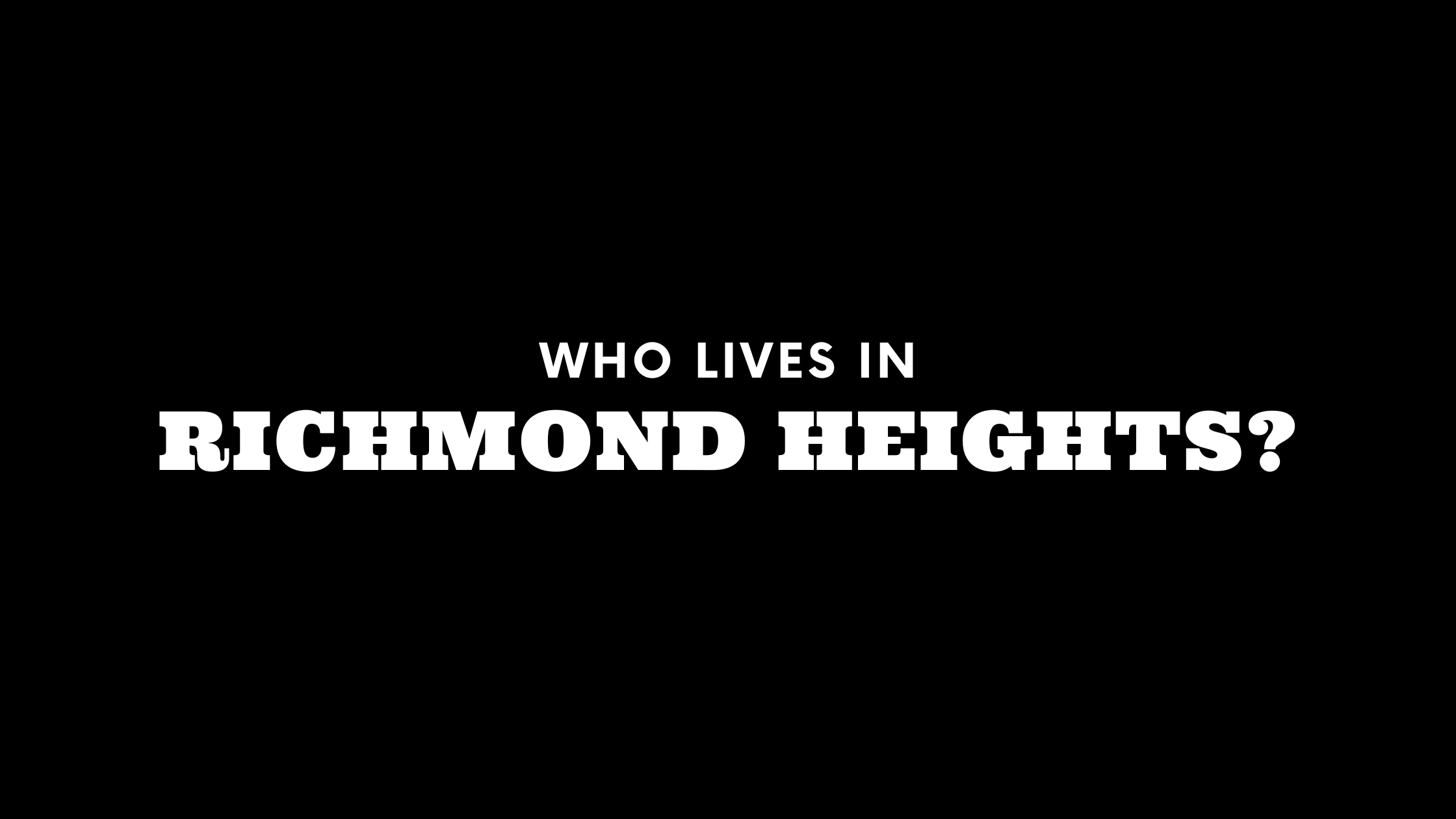 Who Lives in Richmond Heights? (It's Not Who You Think!)