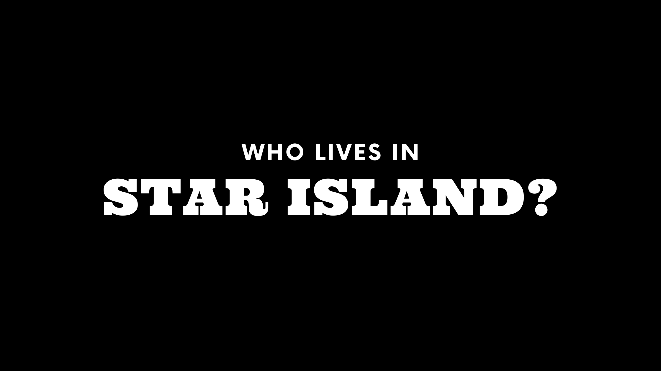 Who Lives in Star Island? (It's Not Who You Think!)