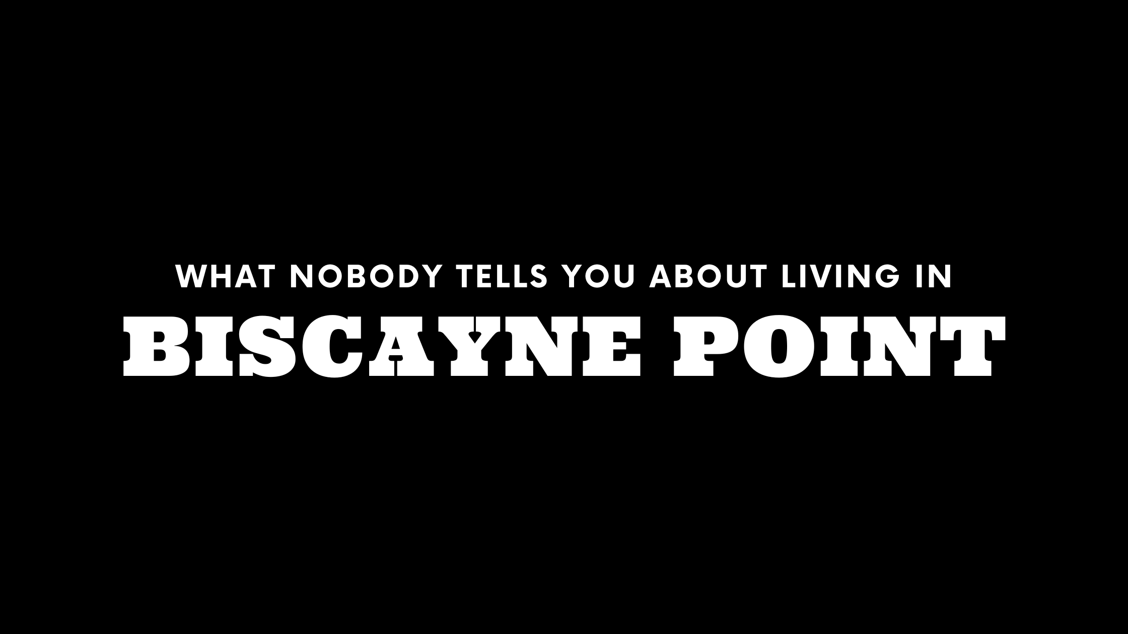What Nobody Tells You About Living in Biscayne Point