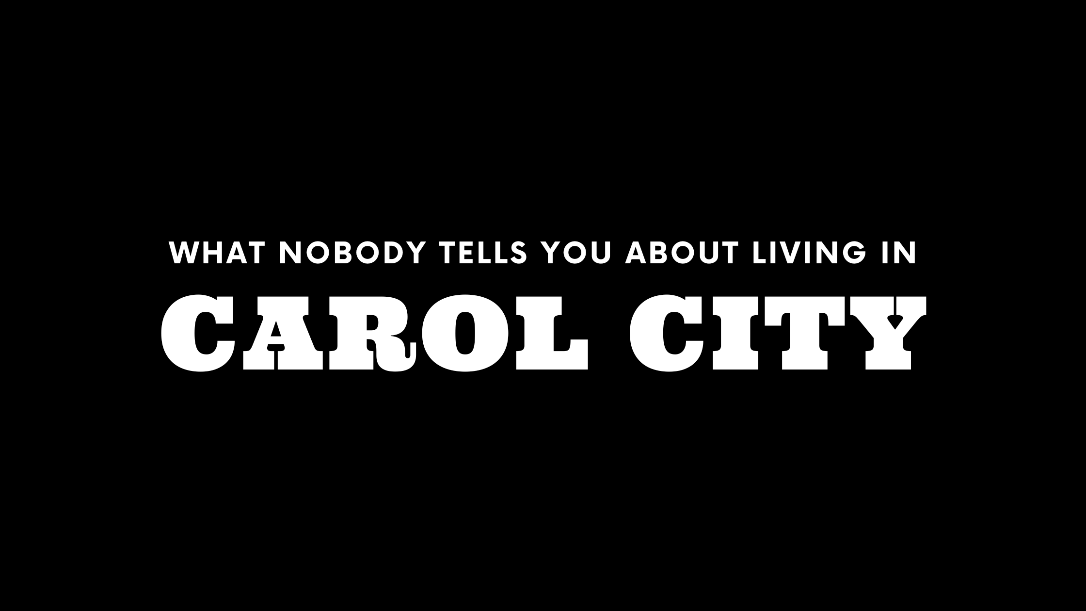 What Nobody Tells You About Living in Carol City