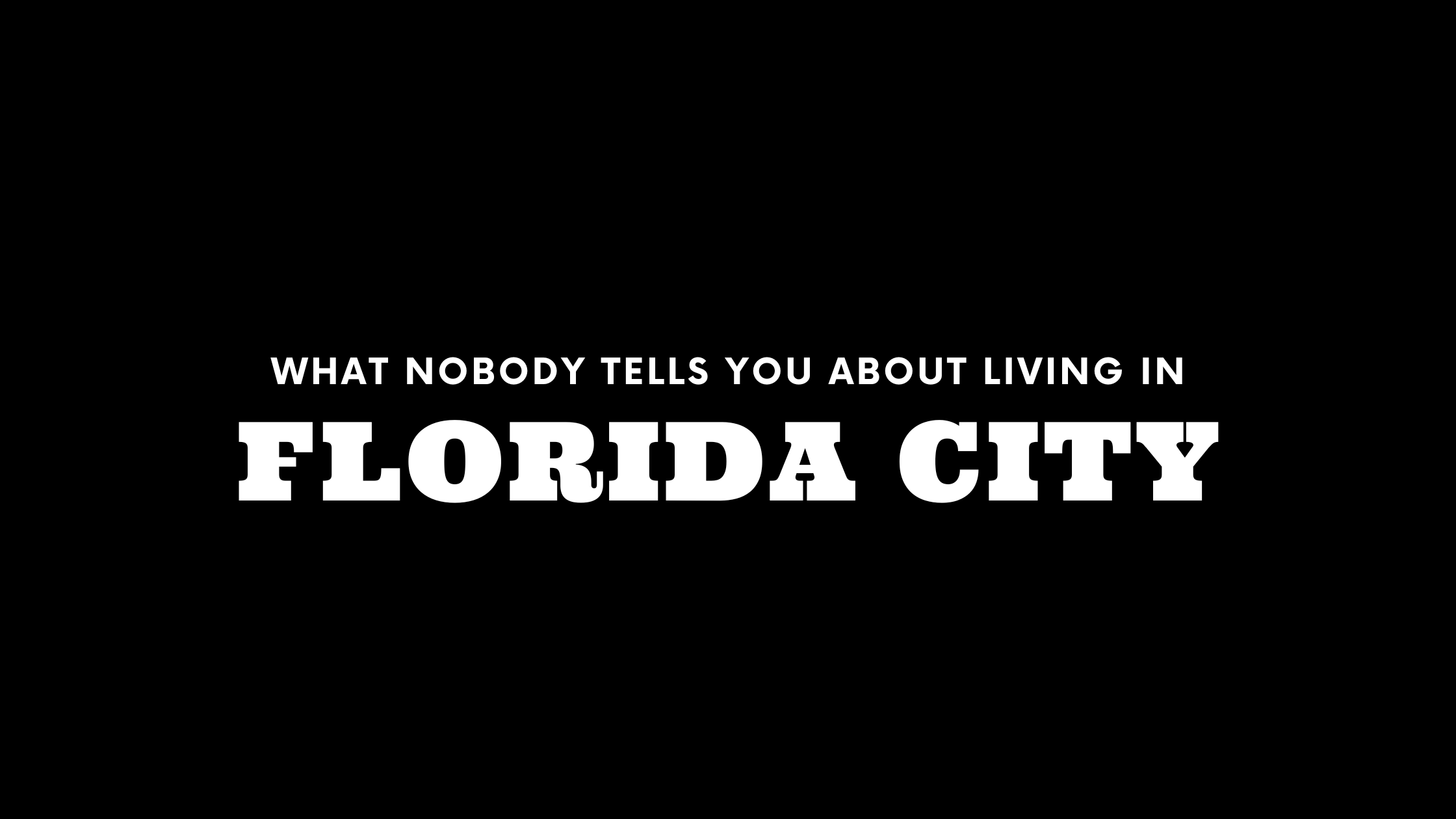 What Nobody Tells You About Living in Florida City