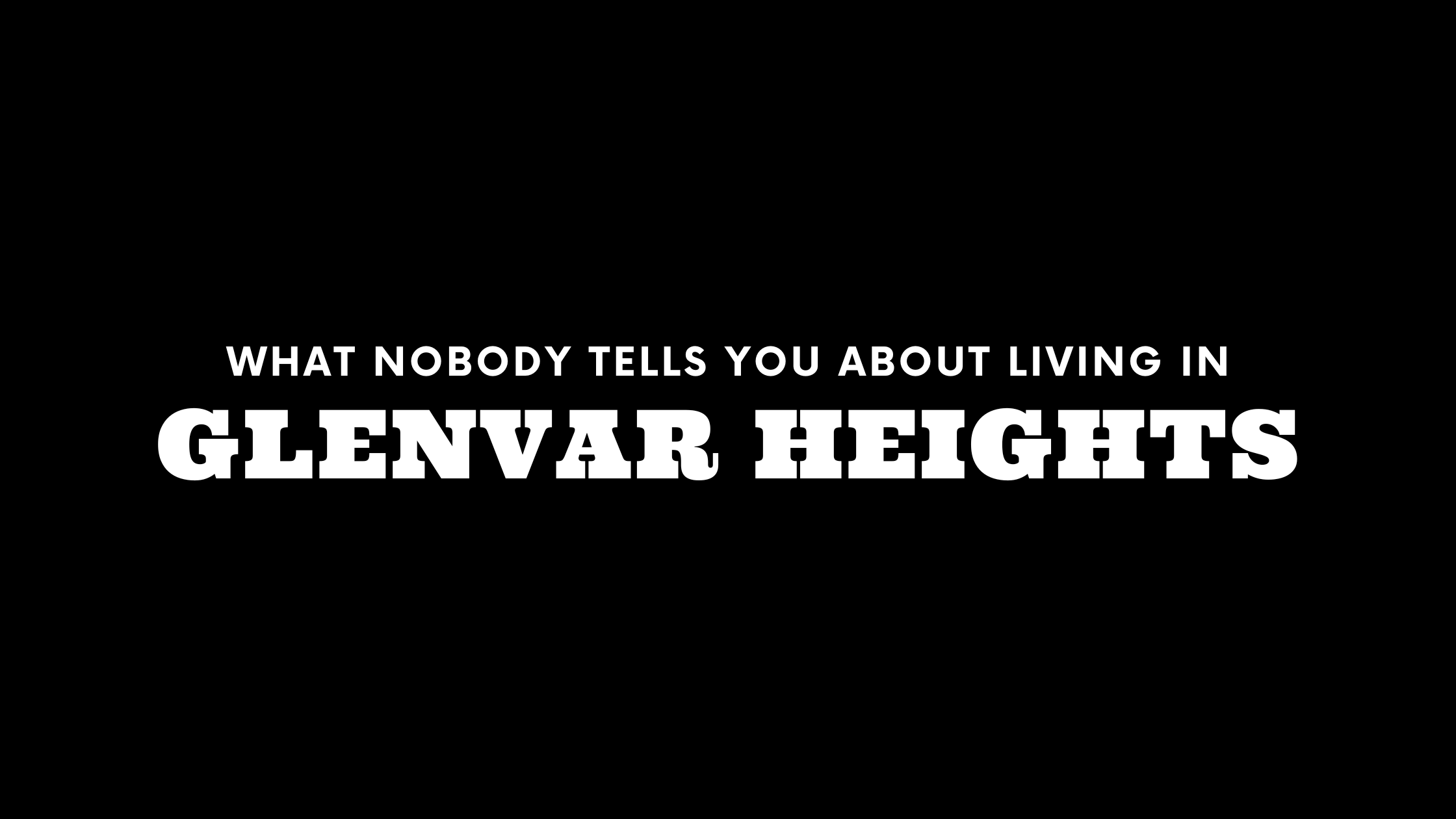 What Nobody Tells You About Living in Glenvar Heights