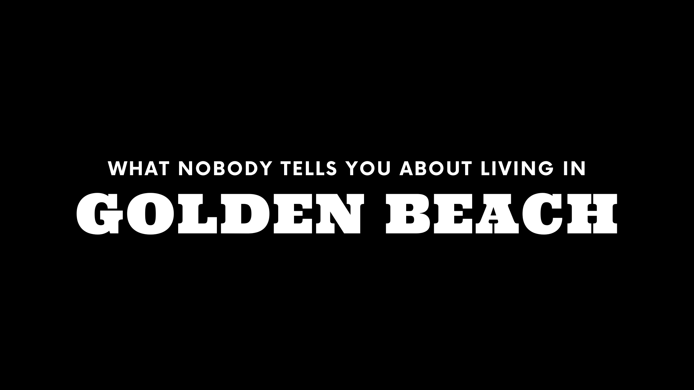 What Nobody Tells You About Living in Golden Beach