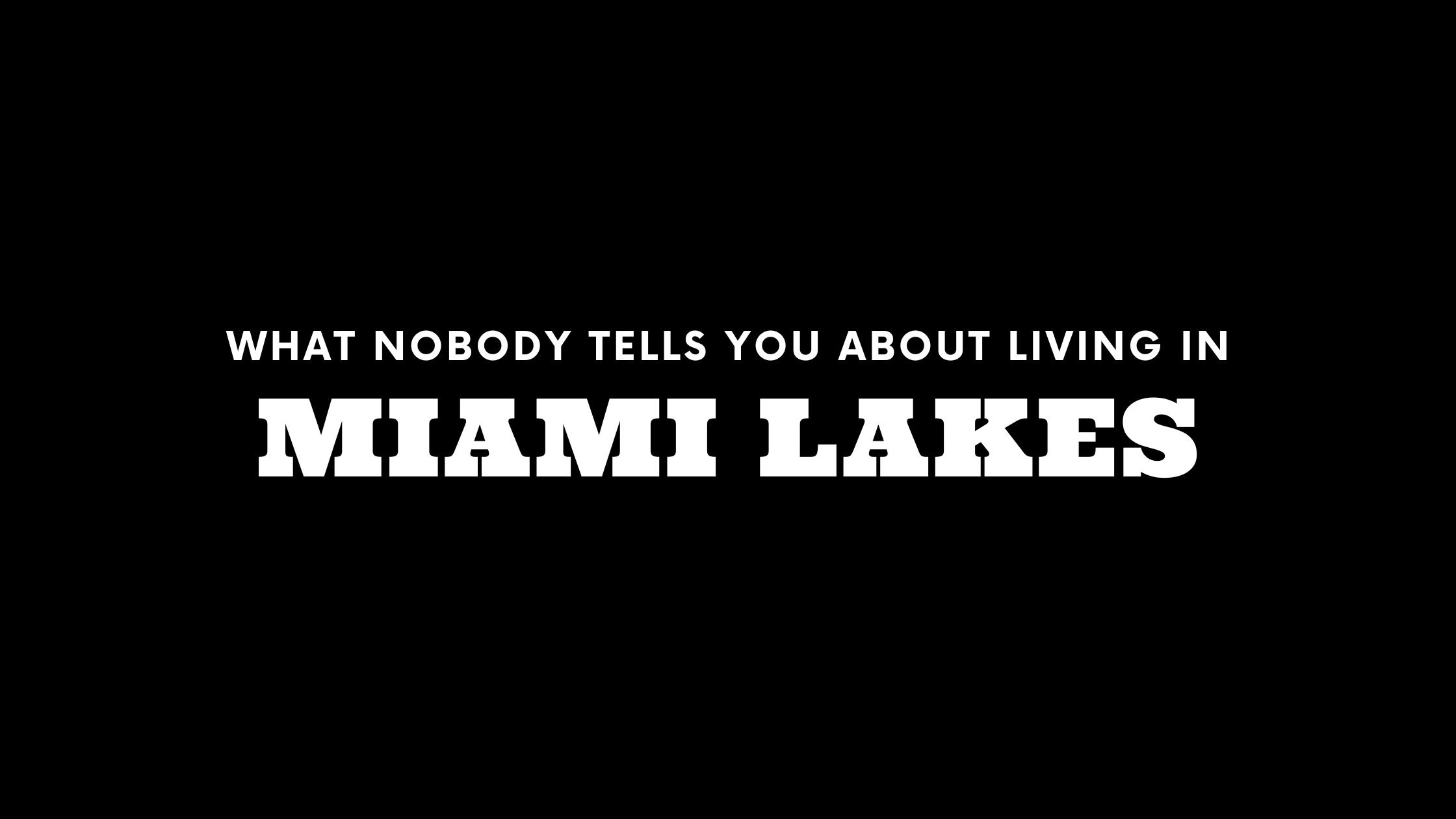 What Nobody Tells You About Living in Miami Lakes
