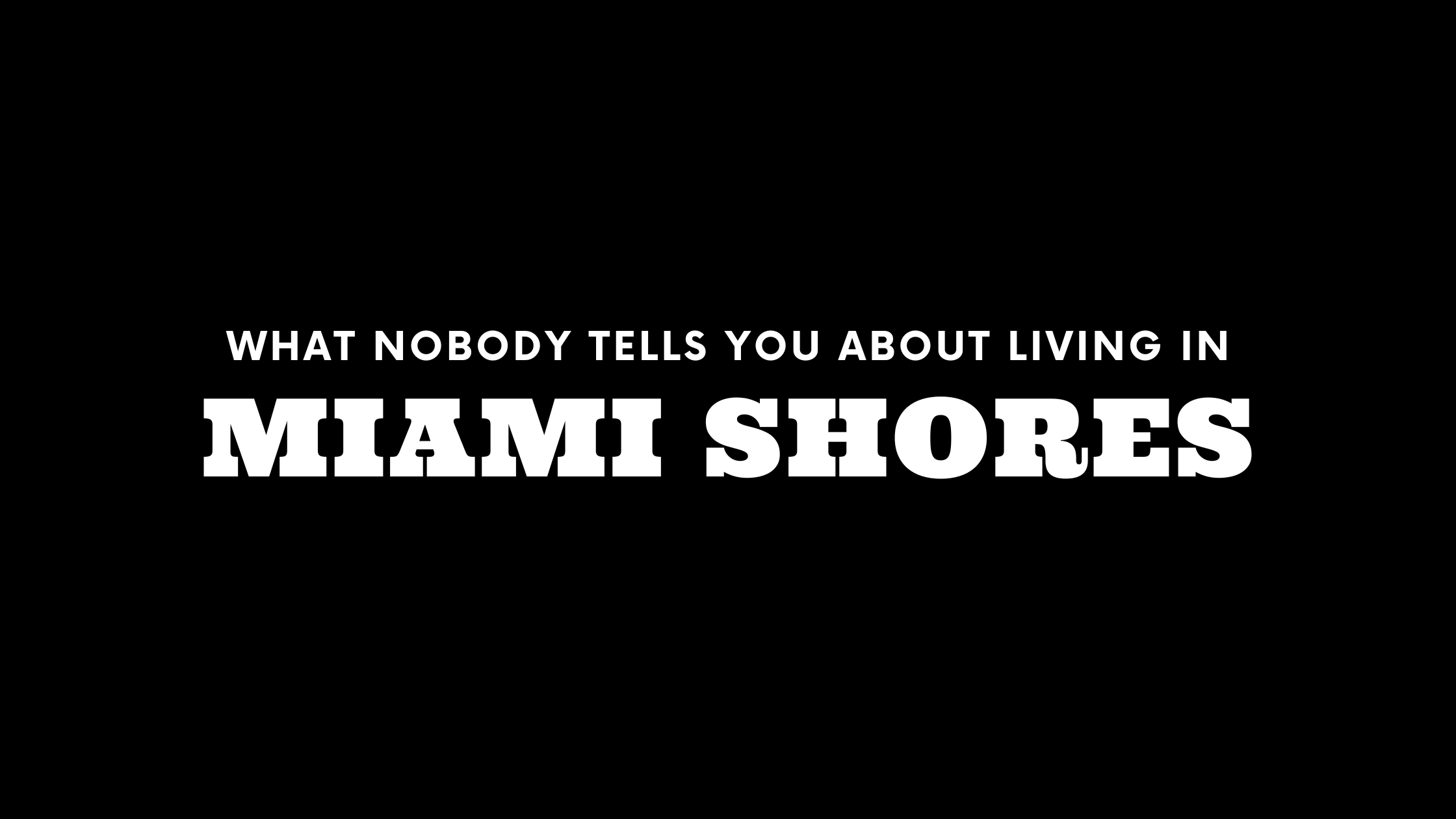 What Nobody Tells You About Living in Miami Shores