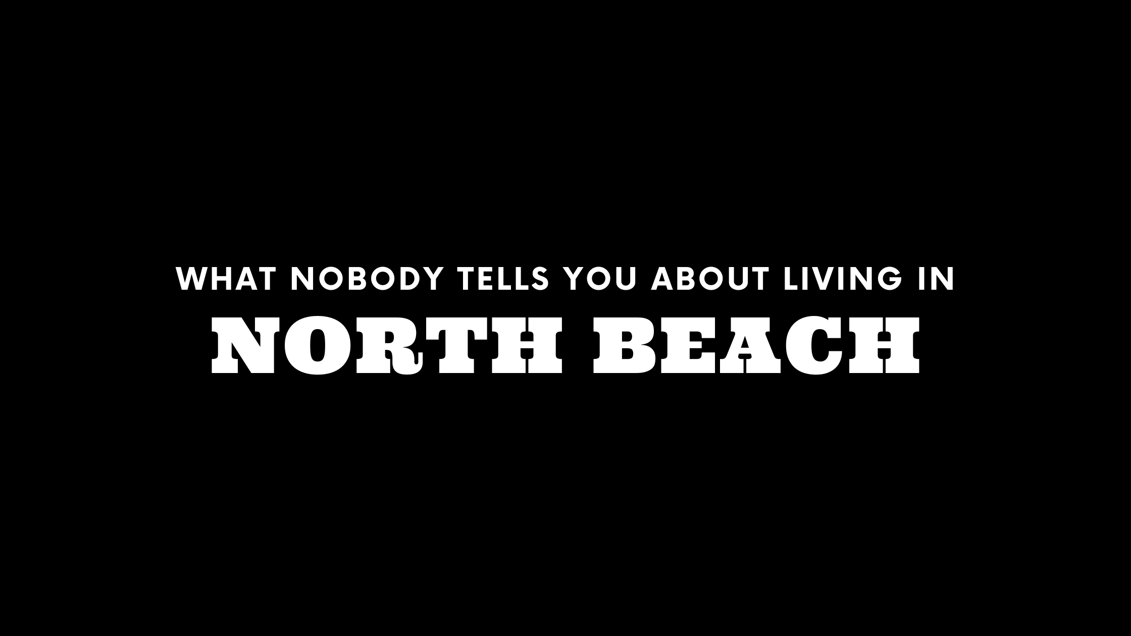 What Nobody Tells You About Living in North Beach