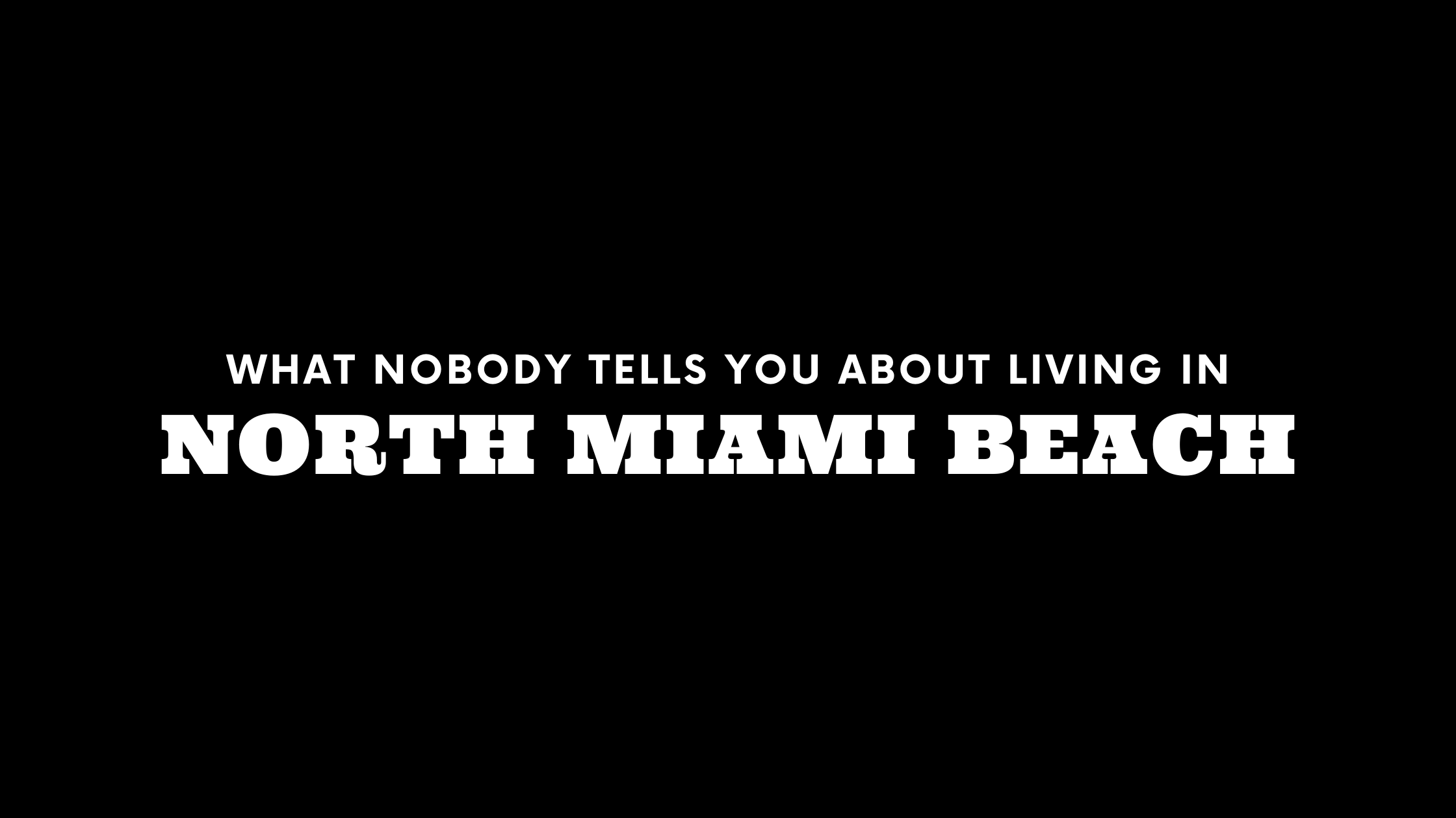 What Nobody Tells You About Living in North Miami Beach