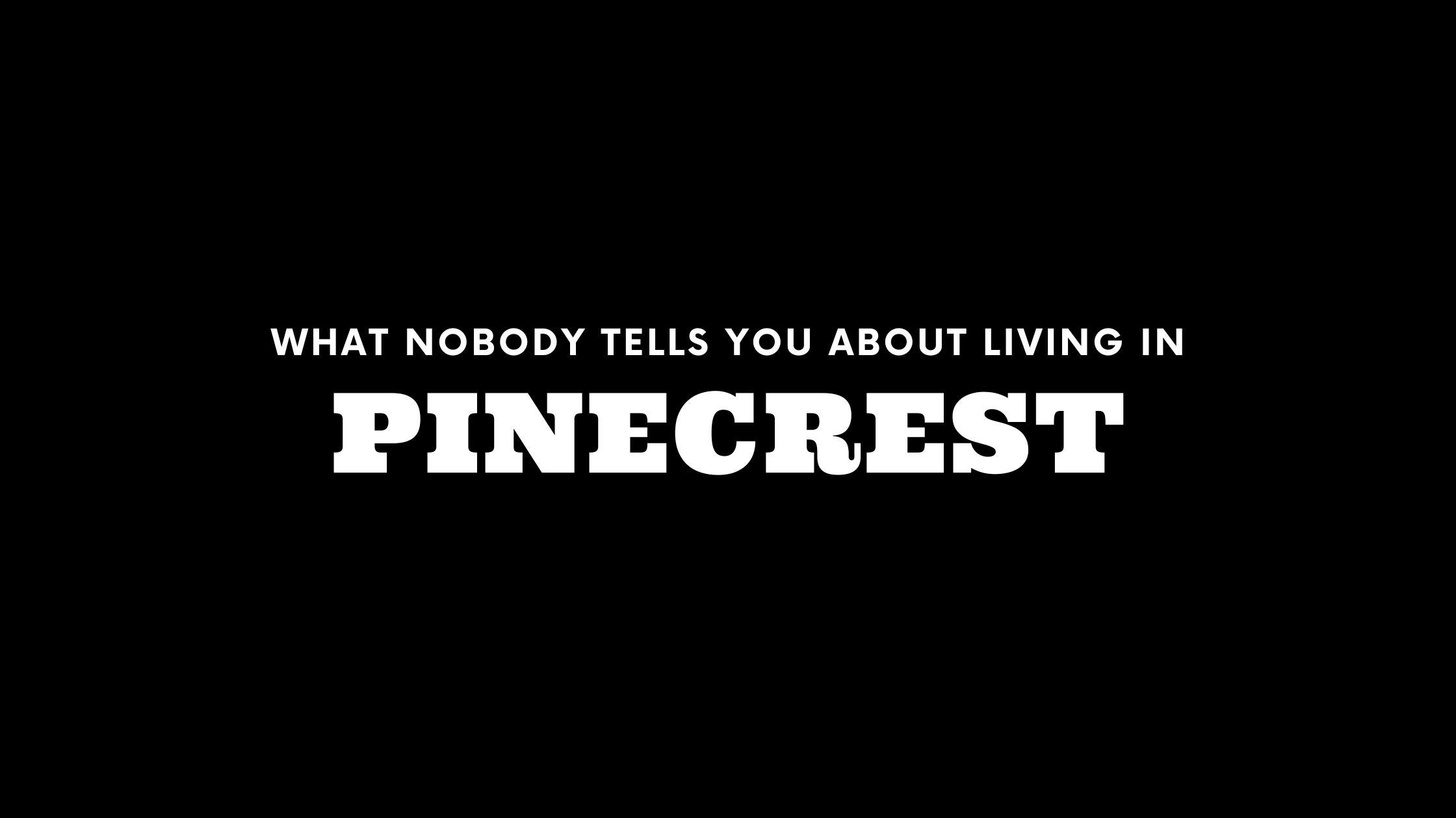 What Nobody Tells You About Living in Pinecrest