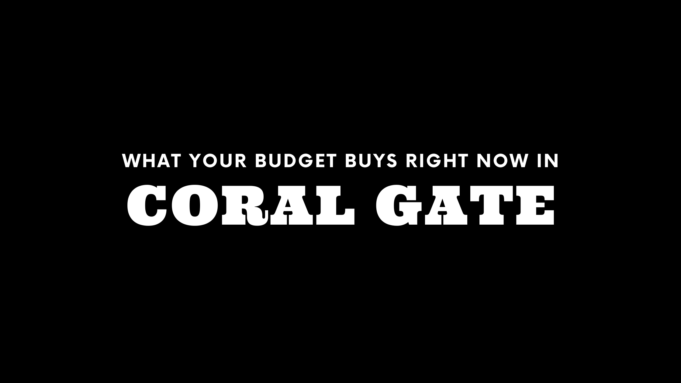 What $800K, $2M, and $8M+ Gets You in Coral Gate Right Now