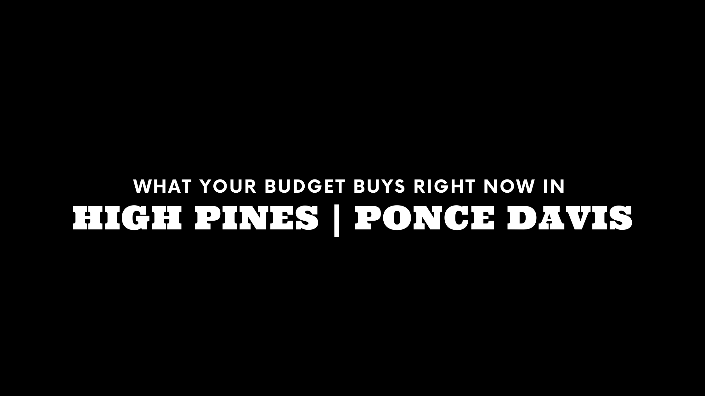 What $400K, $3M, and $7M+ Gets You in High Pines and Ponce Davis Right Now