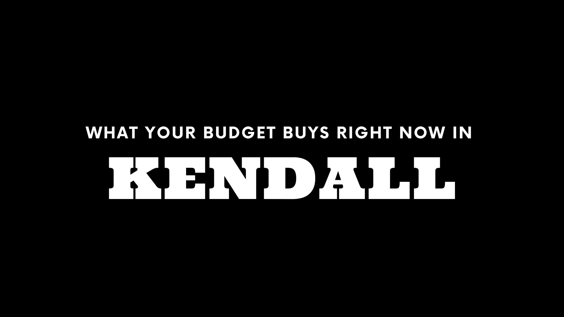 What $300K, $700K, and $2M+ Gets You in Kendall Right Now