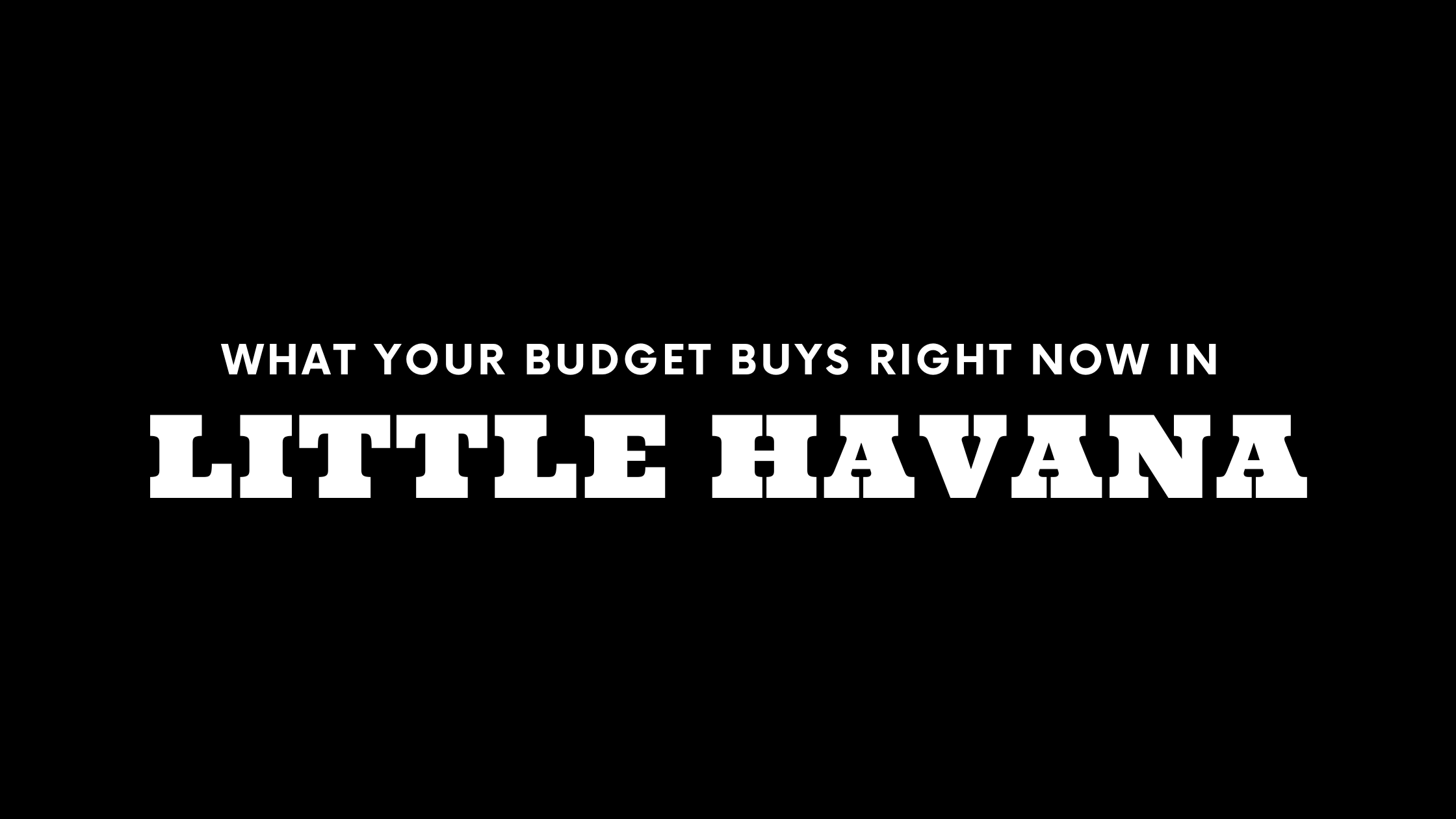 What $300K, $700K, and $1M+ Gets You in Little Havana Right Now