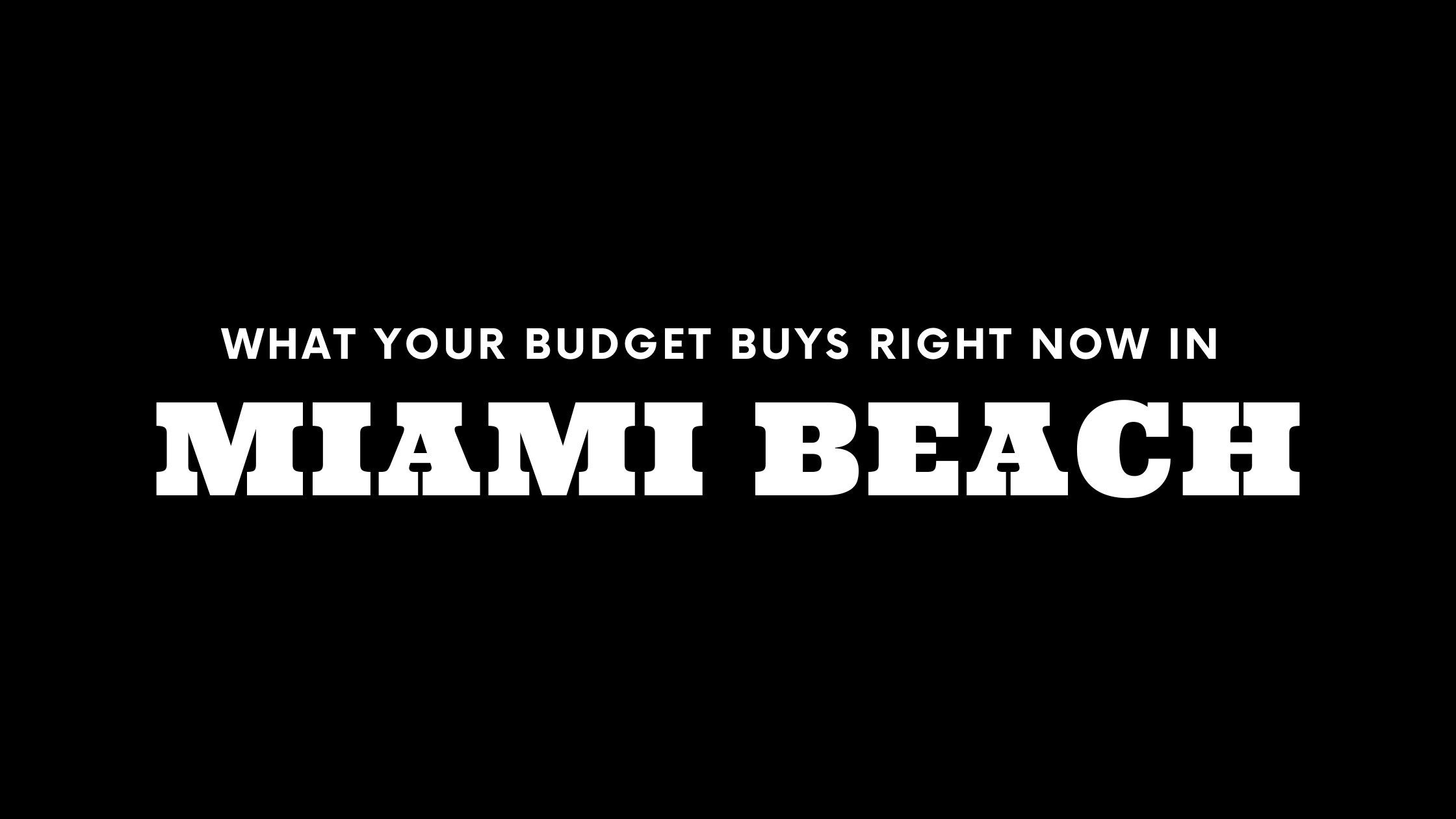 What $500K, $2M, and $10M+ Gets You in Miami Beach Right Now