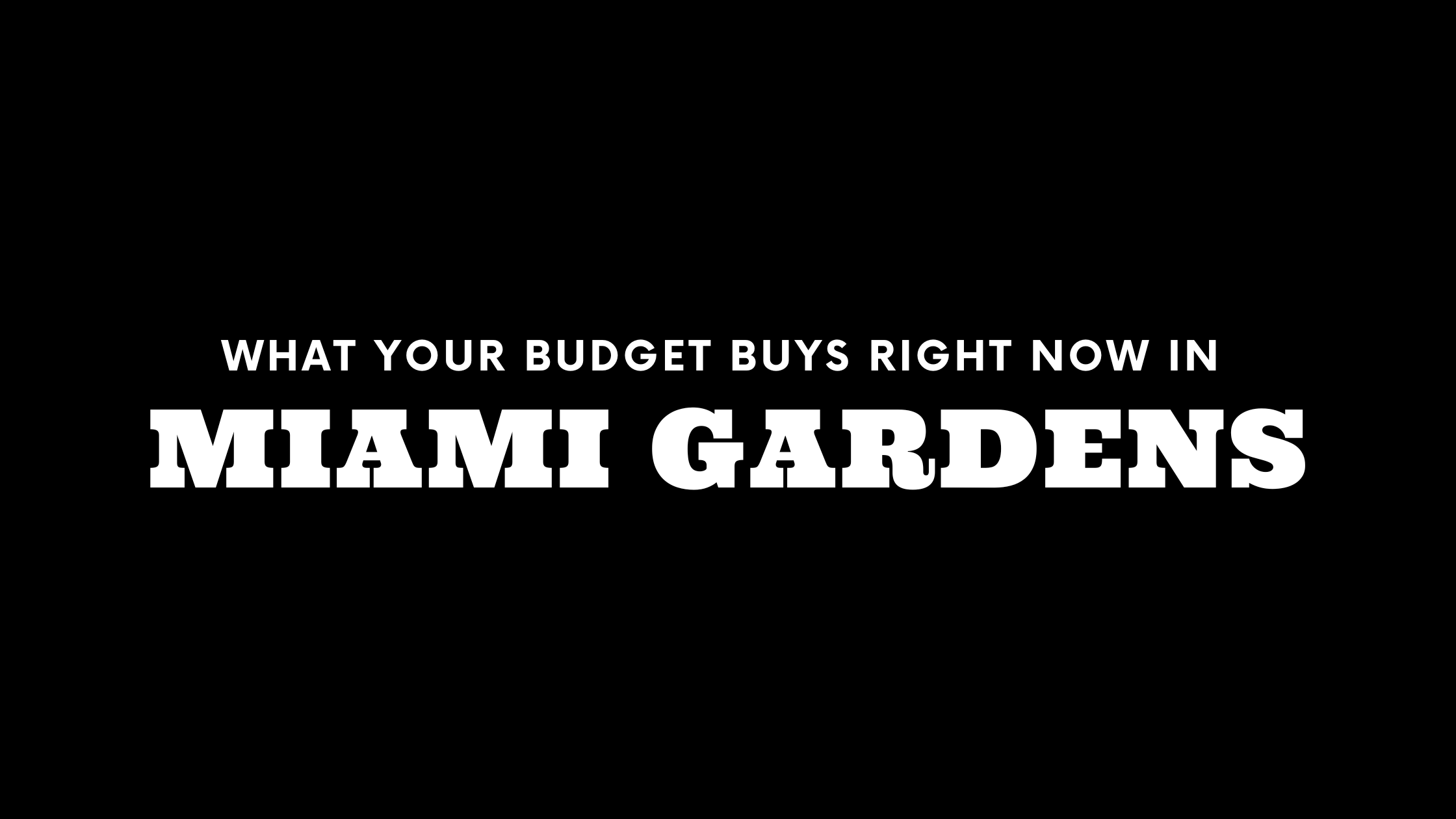What $200K, $500K, and $800K+ Gets You in Miami Gardens Right Now