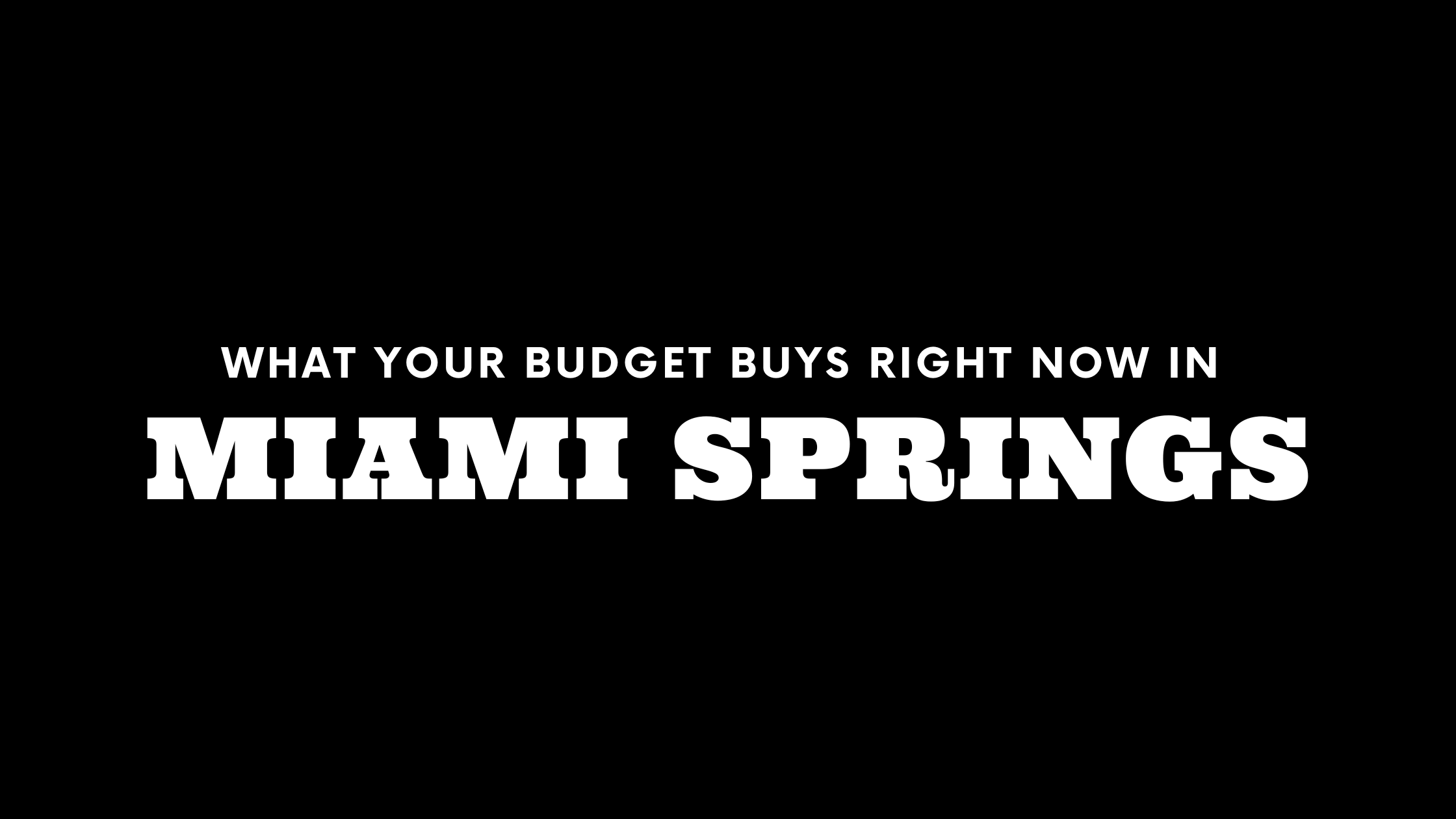 What $400K, $1M, and $2M+ Gets You in Miami Springs Right Now
