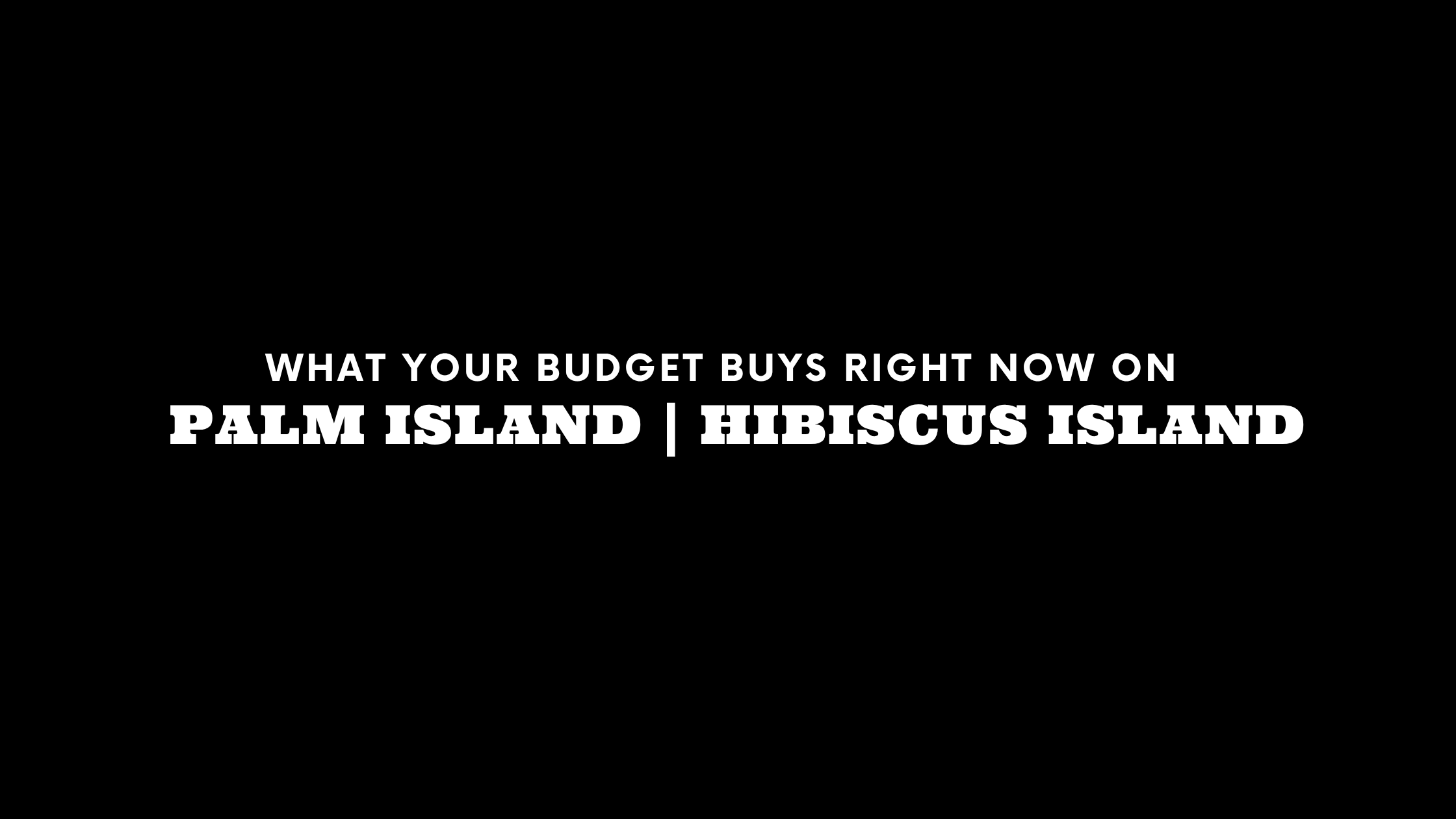 What $5M, $15M, and $30M+ Gets You on Palm Island and Hibiscus Island Right Now