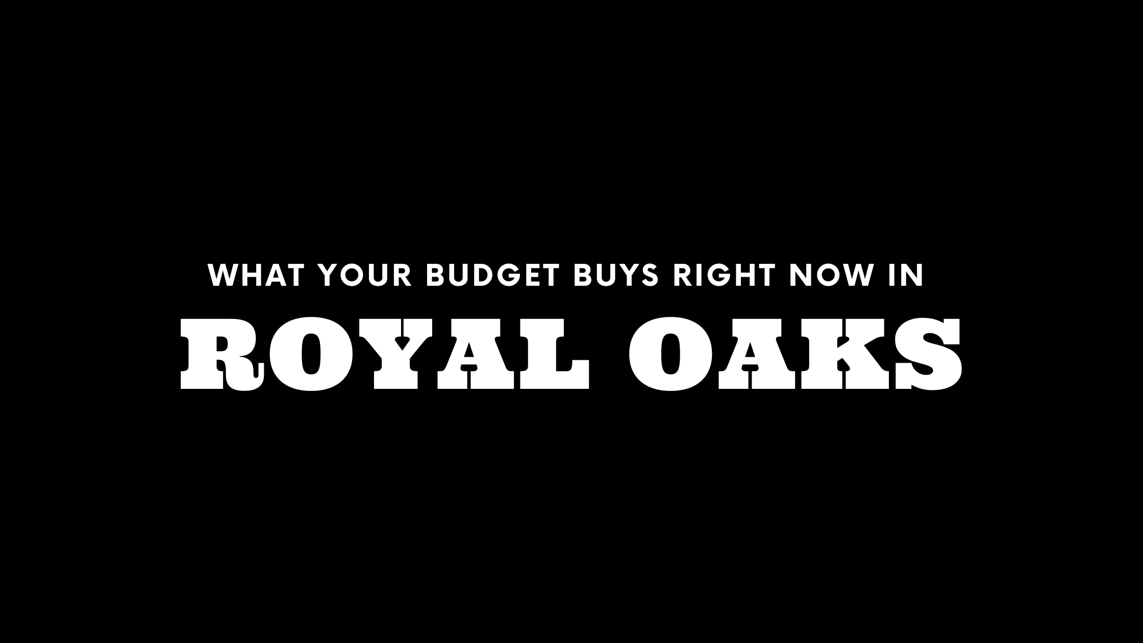 What $900K, $1M, and $2M+ Gets You in Royal Oaks Right Now