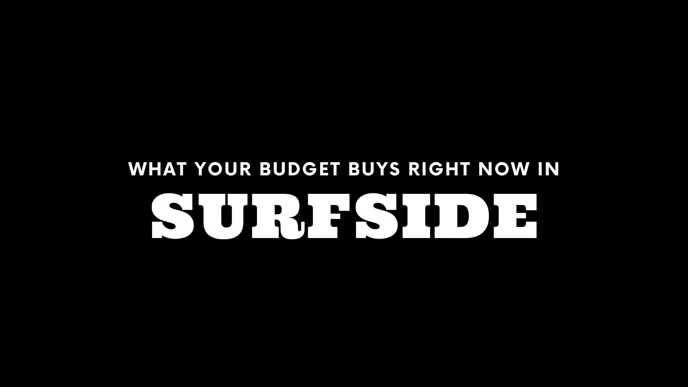 What $500K, $2M, and $10M+ Gets You in Surfside Right Now