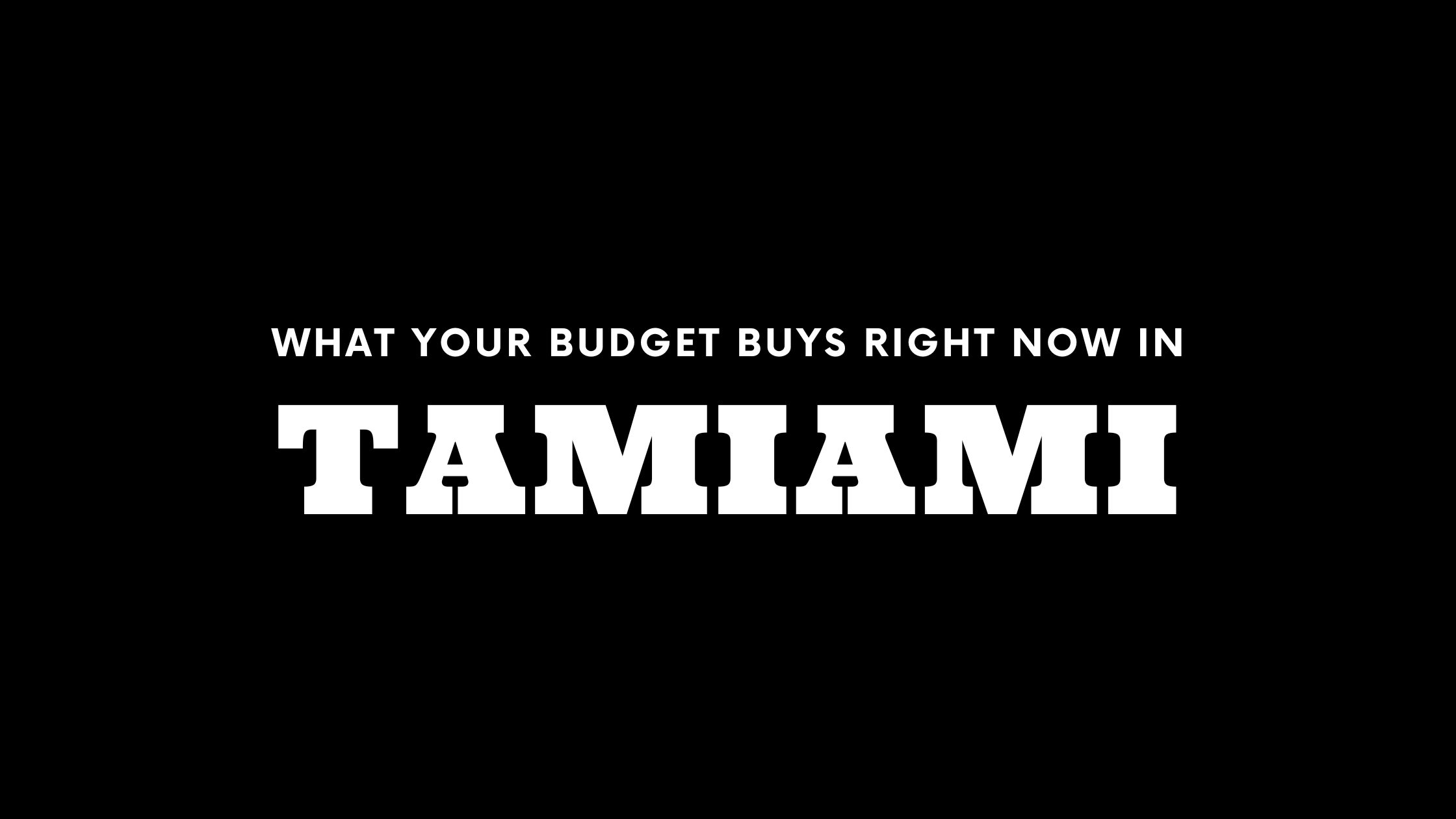 What $300K, $700K, and $1M+ Gets You in Tamiami Right Now