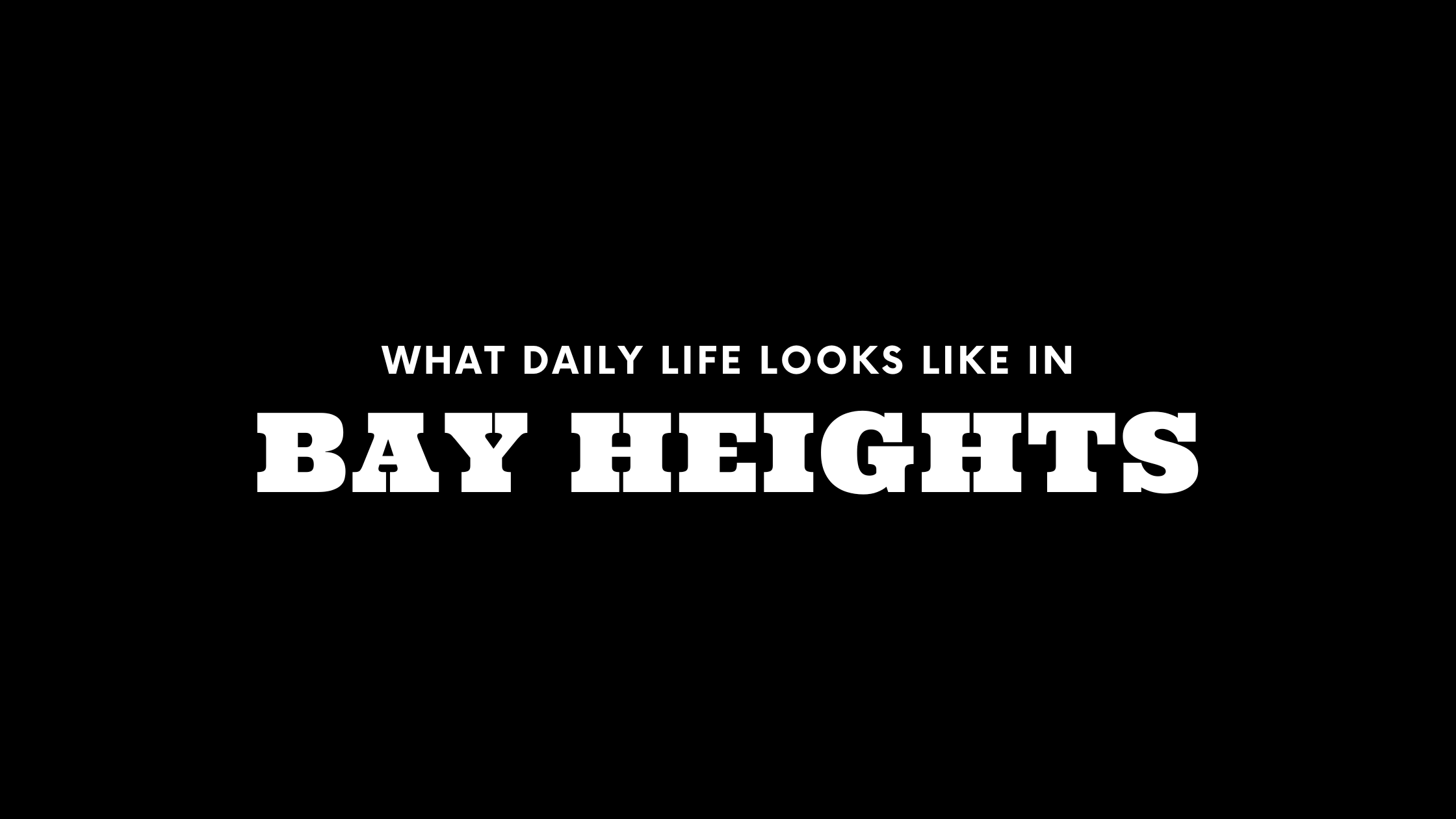What Daily Life Looks Like in Bay Heights