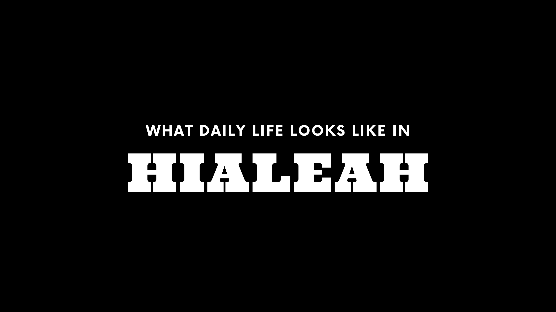 What Daily Life Looks Like in Hialeah