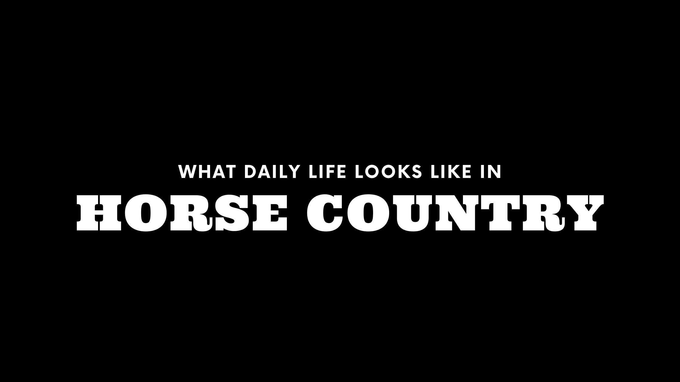 What Daily Life Looks Like in Horse Country