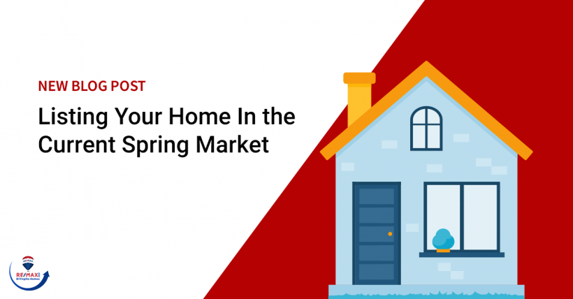 Listing Your Home In the Current Spring Market
