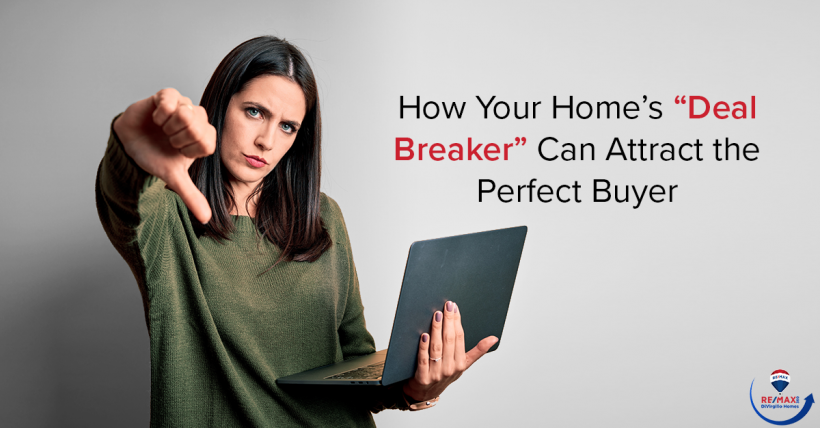 How Your Home’s “Deal Breaker” Can Attract the Perfect Buyer
