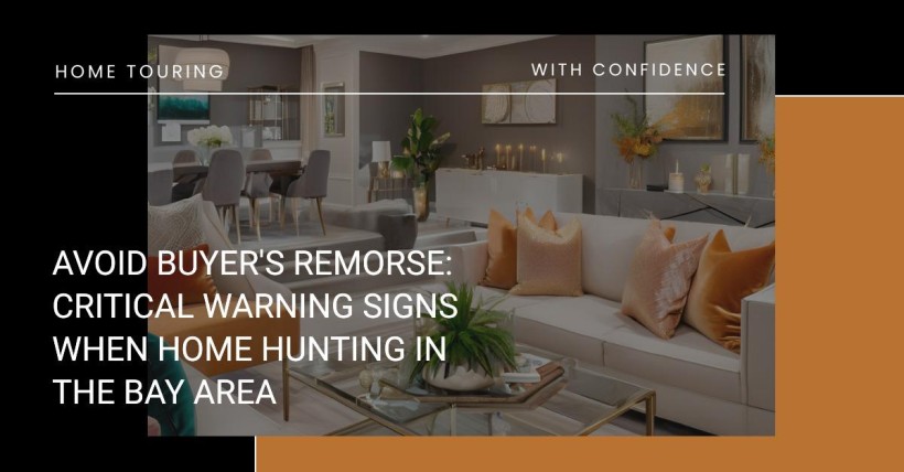 Avoid Buyer's Remorse: Critical Warning Signs When Home Hunting in the Bay Area