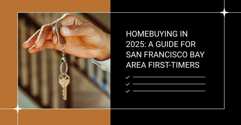 Homebuying in 2025: A Guide for San Francisco Bay Area First-Timers