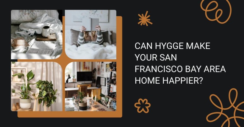 Can Hygge Make Your San Francisco Bay Area Home Happier?