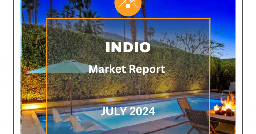 July 2024 Real Estate Market Report - Indio