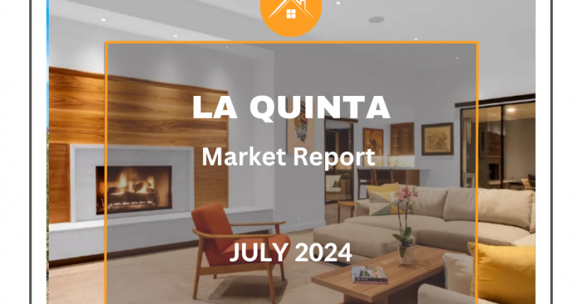 July 2024 Real Estate Market Report - La Quinta