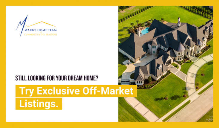 Still Looking for Your Dream Home? Try Exclusive, Off-Market Listings