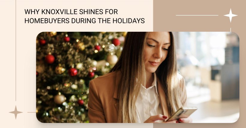 Why Knoxville Shines for Homebuyers During the Holidays