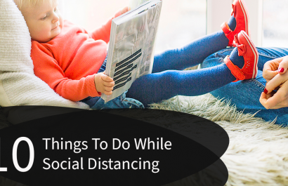 10 Things To Do While You’re Social Distancing | Soar Homes