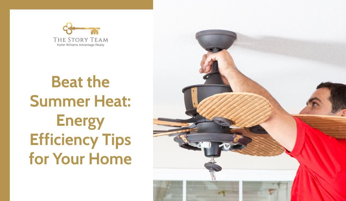 Beat the Summer Heat: Energy Efficiency Tips for Your Home