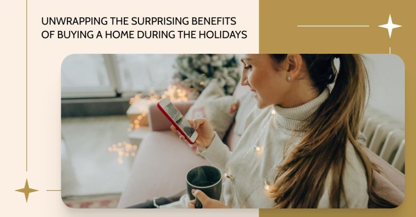 Unwrapping the Surprising Benefits of Buying a Home During the Holidays