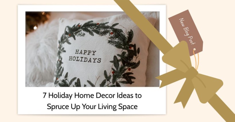 7 Holiday Home Decor Ideas to Spruce Up Your Living Space