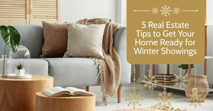 5 Real Estate Tips to Get Your Home Ready for Winter Showings