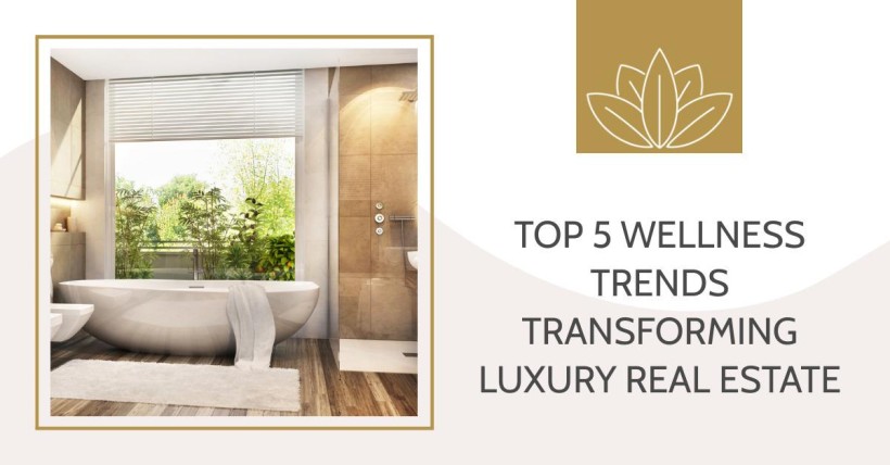 Top 5 Wellness Trends Transforming Luxury Real Estate