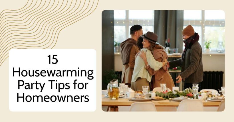 15 Housewarming Party Tips for Homeowners