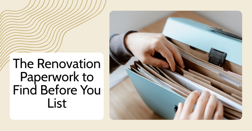 The Renovation Paperwork to Find Before You List