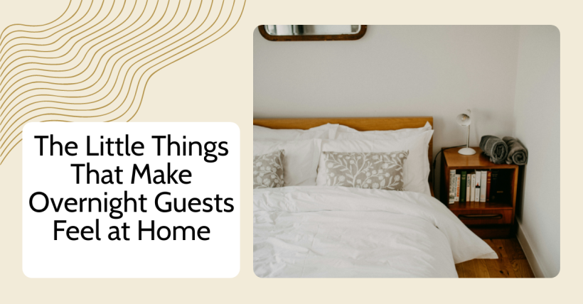 The Little Things That Make Overnight Guests Feel at Home