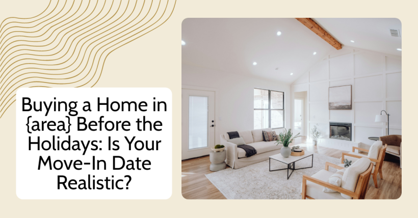 Buying a Home Before the Holidays: Is Your Move-In Date Realistic?