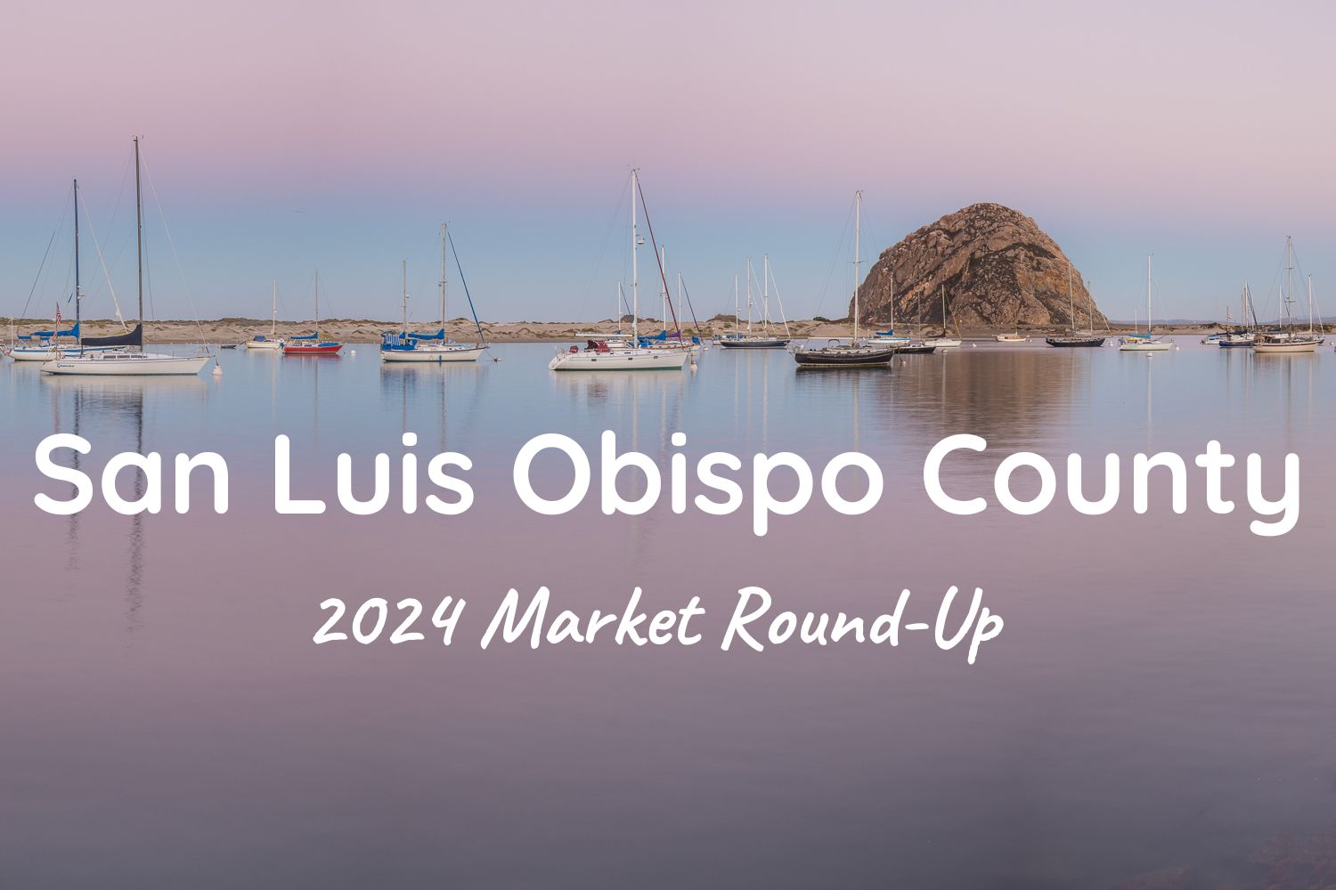 2024 San Luis Obispo County Market Round-Up