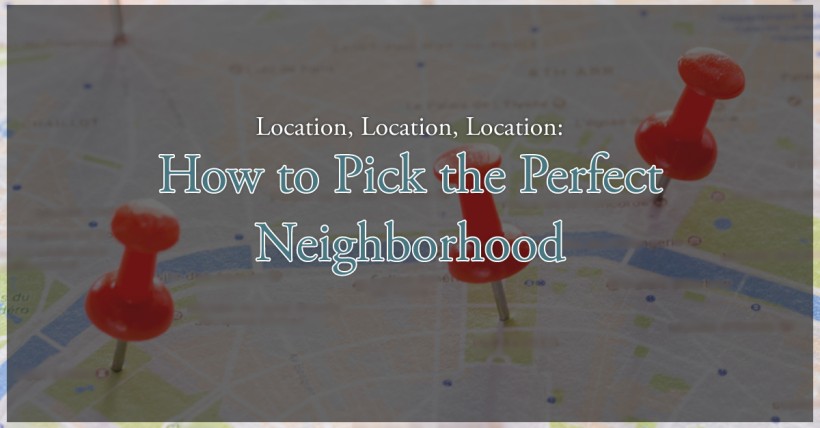  Location, Location, Location: How to Pick the Perfect Neighborhood